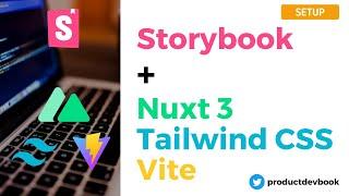 How to setup Storybook + Nuxt 3 + Tailwind CSS + Vite ?