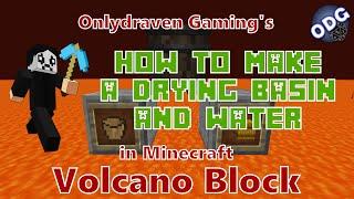 Minecraft - Volcano Block - How to Make and Use a Drying Basin and Oak Bucket to Make Water