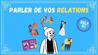 DELF B1 | Parler de vos relations familiales, amicales et sentimentales en français