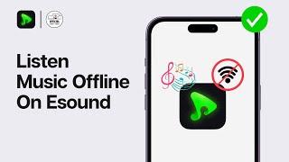 How To Listen To Music Offline on eSound (2024) - Easy Fix