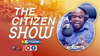 LIVE:THE CITIZEN SHOW||KWABENA BOBIE ANSAH||CITIZEN TV GHANA||09/09/2024