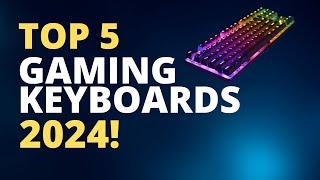 Top 5 Gaming Keyboards Of 2024 - Gaming Keyboard Buying Guide 2024