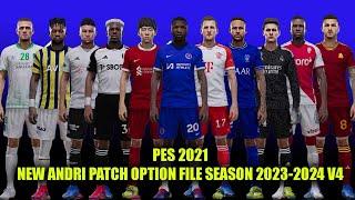 PES 2021 NEW ANDRI PATCH OPTION FILE SEASON 2023-2024 V4