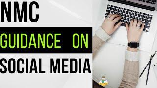 Social Media Guidelines for Nurses - Nursing and Midwifery Council  (NMC) UK