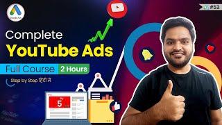 Complete YouTube Ads Course Free - In Single Video | Step by Step | 2 Hours YouTube Ads Course