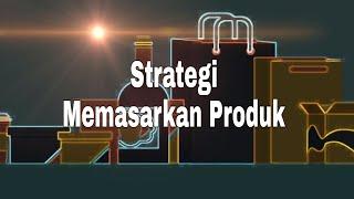 Strategi Memasarkan Produk Agar Usaha Lebih Efektif