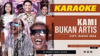 KARAOKE | Kami Bukan Artis - Musisi Jenaka Makassar ( Music Official )