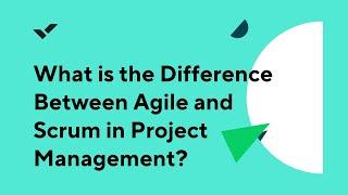 What Is the Difference Between Agile and Scrum in Project Management?