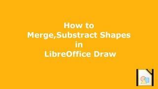 How to Merge, Substract Shapes in LibreOffice Draw