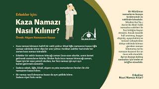 Kaza Namazı Nasıl Kılınır? (Erkekler için Kaza Namazının Kılınışı)