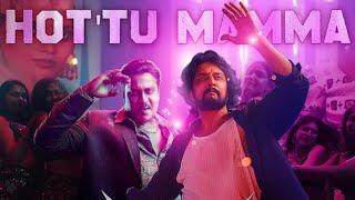 MAX Video Song |Hot'tu Mamma VideoSong |Kiccha Sudeepa, B. AjaneeshLoknath, Nakash