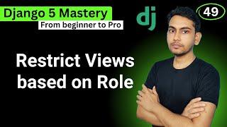Restrict View based on User Role in Django 5