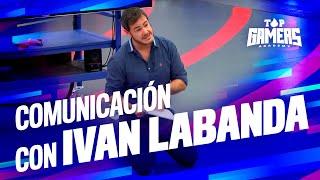 COMUNICACIÓN con IVÁN LABANDA (1/2) | TOP GAMERS ACADEMY