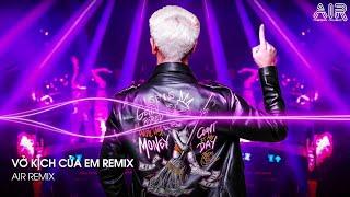 Vở Kịch Của Em Remix - Gạt Nước Mắt Của Anh Thật Sâu Vào Đáy Lòng Remix - Nhìn Em Lần Cuối Remix