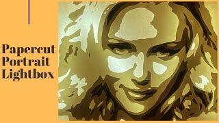 HOW TO PAPERCUT PORTRAIT LIGHTBOX | SHADOWBOX PORTRAIT | LIGHT BOX | SHADOW BOX | 3D PORTRAIT