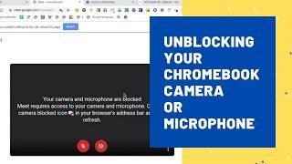 How to Unblock the Camera or Microphone on Your Chromebook