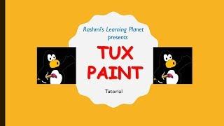 Tutorial on Tux Paint ~A Complete tutorial on Tux Paint-A Painting Application Software for Children