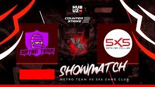 SHOWMATCH | CS2 | 5x5 TEAM vs Metro Team