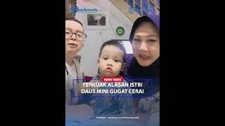 ISTRI DAUS MINI Kuliti Tabiat Buruk hingga Bongkar Alasannya Berpisah