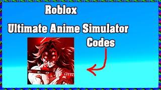 Roblox Ultimate Anime Simulator Codes ! 