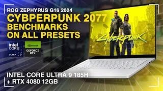 ROG Zephyrus G16 2024 Cyberpunk 2077 Benchmark | Intel Core Ultra 9 185H + RTX 4080 12GB