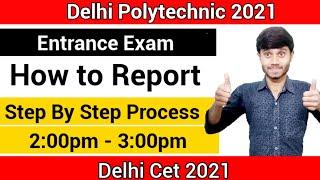 Delhi Polytechnic 2021 :  Entrance Exam Reporting  | How to Report For Entrance Exam : Cet 2021