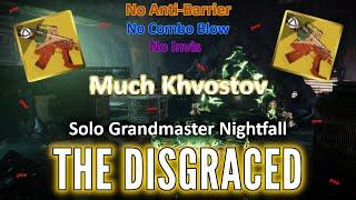 Solo Grandmaster Nightfall - The Disgraced (prismatic hunter/no anti-B/no invis)