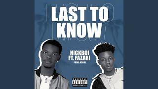 Last To Know (feat. FazAri)