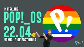 How to Install Pop!_OS 22.04 with Manual Partitions | PopOS UEFI Installation | Pop!_OS 22.04