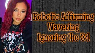 ROBOTIC AFFIRMING, wavering, ignoring the 3d | let’s talk manifestation & law of assumption