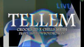 Crooks 2D - TELLEM ft. Chills Myth (OFFICIAL VIDEO) (Prod. hollowboydrowzy)