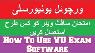 How To Use VU Exam Software For Mid/Final Term 2020