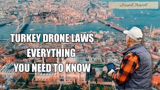 Turkey Drone Laws Explained updated for 2024