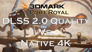 DLSS 2.0 Quality vs. Native 4K | 3DMark Port Royal | RTX 2080 Ti