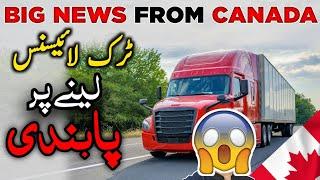 Canada banned Truck License on Visitor Visa in 2024