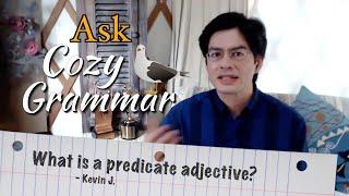 What Is a Predicate Adjective? | Ask Cozy Grammar