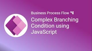 Complex BPF Condition Branching using JavaScript