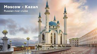 Russian river cruise Moscow - Kazan