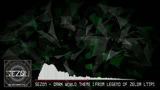 SeZon - Dark World Theme From (LOZ LTTP)
