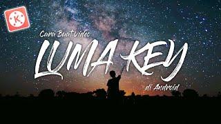 Cara Membuat Video Luma Key di Android | Tutorial Android