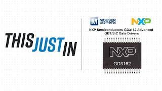 NXP Semiconductors GD3162 Advanced IGBT/SiC Gate Drivers: This Just In | Mouser Electronics