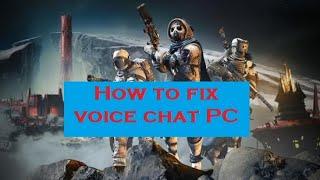 How to fix Destiny 2 voice chat on PC