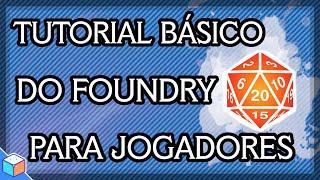 Tutorial Básico do Foundry VTT para JOGADORES e FAQ