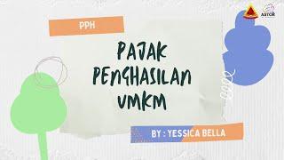 Perhitungan Pajak Penghasilan UMKM - PPh | Astor Himappa