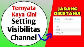 Belum banyak yang tau! Inilah Cara Mengatur Visibilitas Channel Youtube