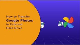 How to Transfer Google Photos to External Hard Drive