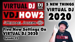 5 NEW THINGS in Virtual DJ 2020  - VDJHOW2 Episode 3