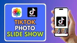 How To Do Photo Slideshow On Tiktok (Best Method)