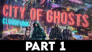 CLOUDPUNK - CITY OF GHOSTS Gameplay Walkthrough PART 1 [4K 60FPS PC ULTRA] - No Commentary