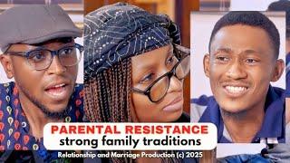 Parental Resistance to Marriage Series (Family Traditions) Ep 1